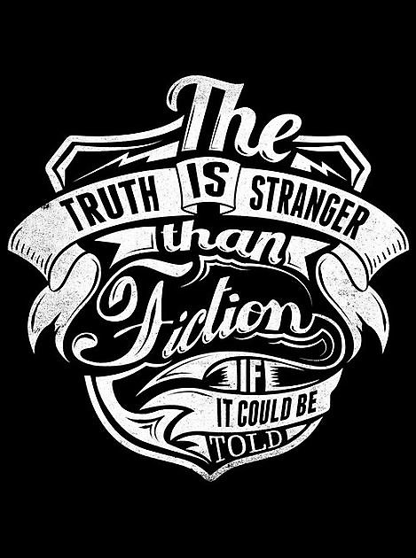 The Truth Is Stranger Thab Fiction - Reclame en Borduurstudio An Zuidbroek