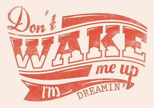 Don_t Wake Me Up I_m Dreaming - Reclame en Borduurstudio An Zuidbroek