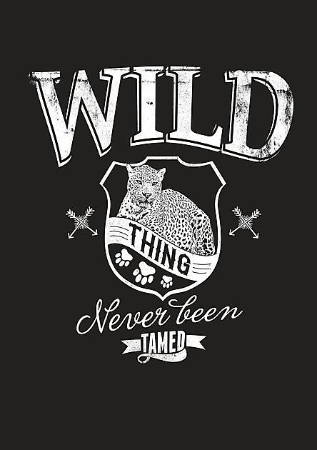 Wild Thing Never Been Tamed - Reclame en Borduurstudio An Zuidbroek