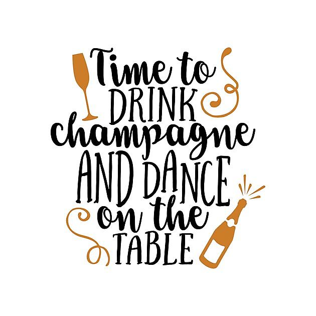 Time To Drink Champagne And Dance On The Table Reclame en Borduurstudio An Zuidbroek