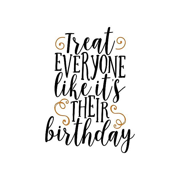 Treat Everyone Like Its Their Birthday Reclame en Borduurstudio An Zuidbroek